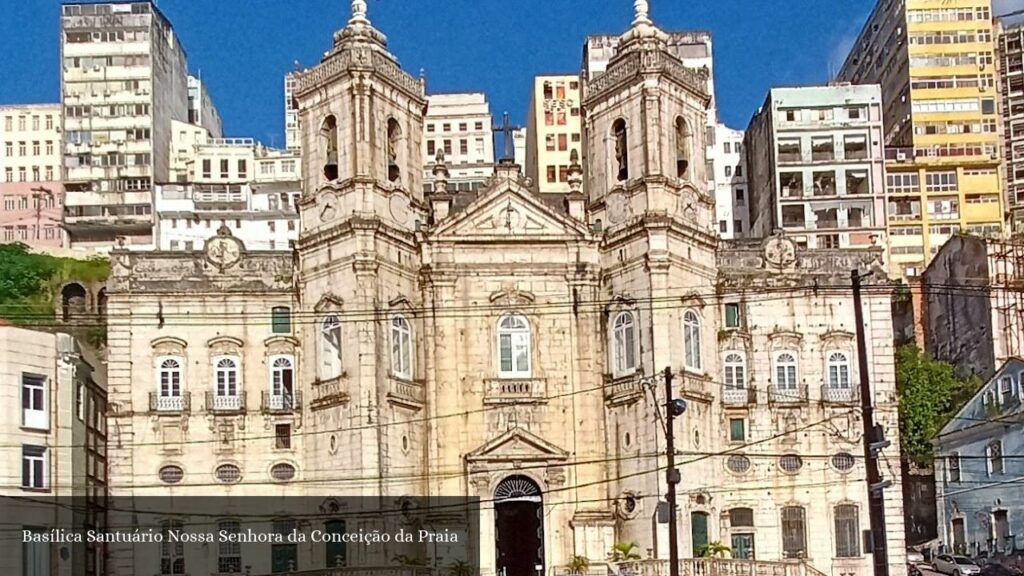 Basílica Santuário Nossa Senhora da Conceição da Praia - Salvador (Bahia)