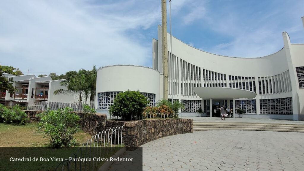Catedral de Boa Vista – Paróquia Cristo Redentor - Boa Vista (Roraima)