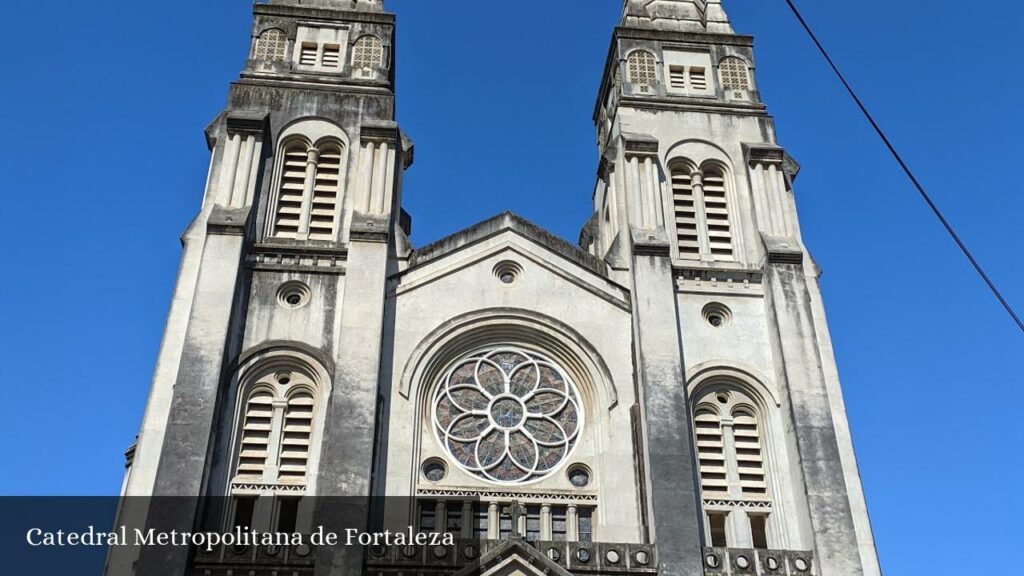 Catedral Metropolitana de Fortaleza - Fortaleza (Ceará)