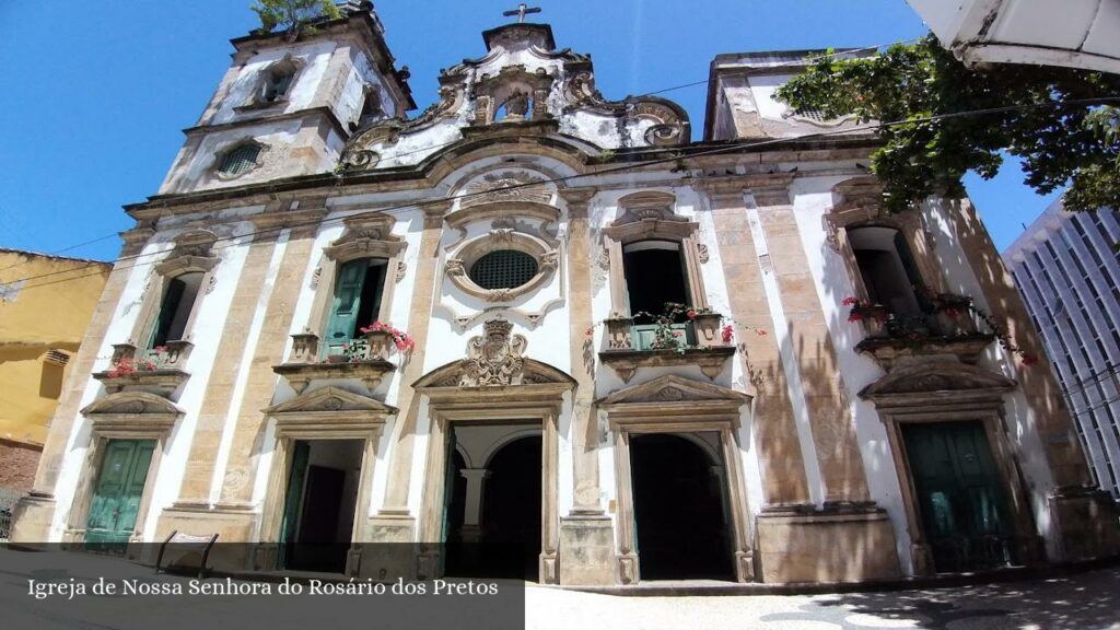 Igreja de Nossa Senhora do Rosário dos Pretos - Recife (Pernambuco)