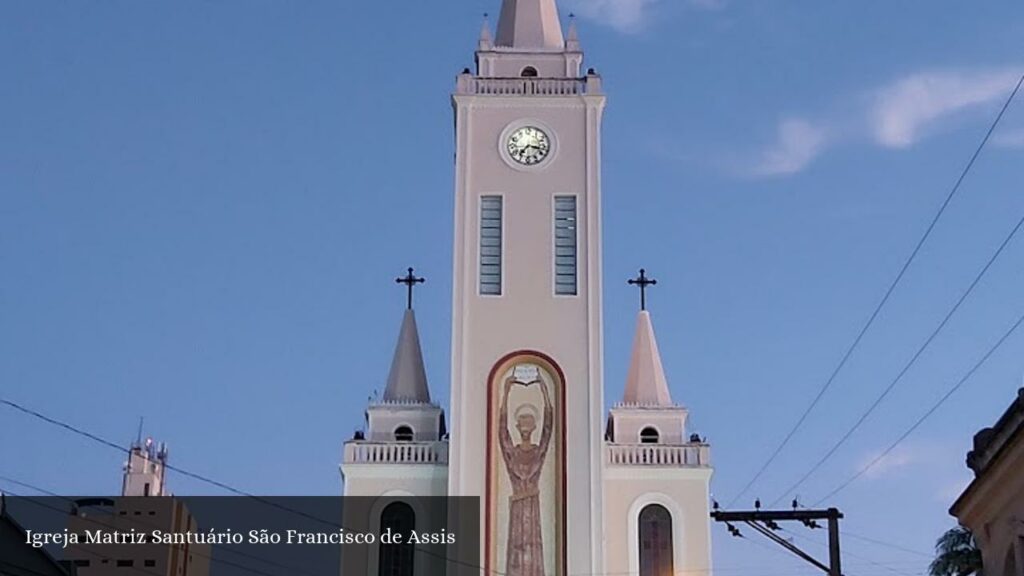 Igreja Matriz Santuário São Francisco de Assis - Penápolis (São Paulo)