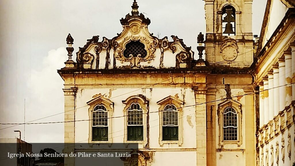 Igreja Nossa Senhora do Pilar e Santa Luzia - Salvador (Bahia)