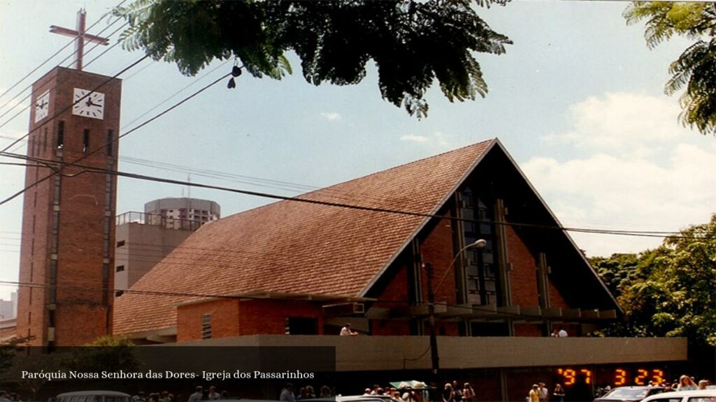 Paróquia Nossa Senhora das Dores- Igreja dos Passarinhos - Curitiba (Paraná)