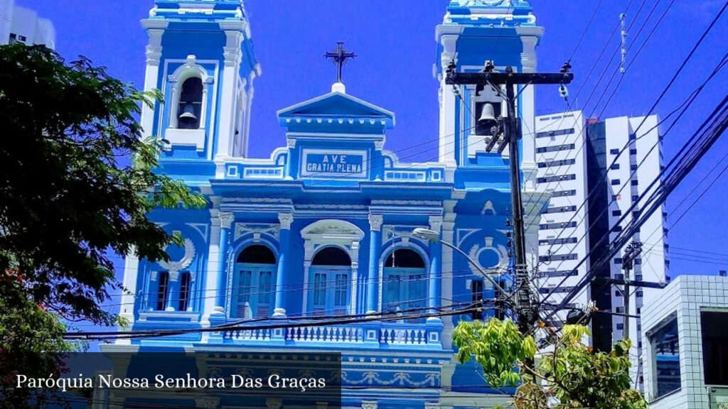 Paróquia Nossa Senhora Das Graças - Recife (Pernambuco)