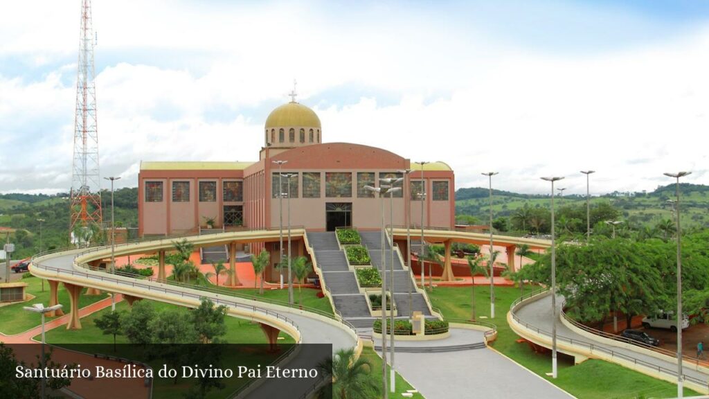 Santuário Basílica do Divino Pai Eterno - Trindade (Goiás)